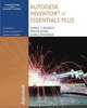 Autodesk Inventor 11 Essentials Plus, Daniel T. Banach, Travis Jones, Alan Kalameja 