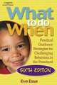 What To Do When: Practical Guidance Strategies for Challenging Behaviors in the Preschool, Eva Essa 
