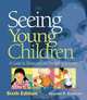 Seeing Young Children: A Guide to Observing and Recording Behavior, Warren R. Bentzen 
