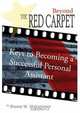 Beyond the Red Carpet: Keys to becoming a successful personal assistant, Dionne M. Muhammad 
