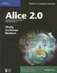 Alice 2.0: Introductory Concepts and Techniques, Gary B. Shelly, Thomas J. Cashman, Charles W. Herbert 