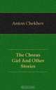 The Chorus Girl And Other Stories, А. П. Чехов 