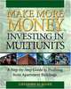 Make More Money Investing in Multiunits: A Step-by-Step Guide, Gregory Warr 
