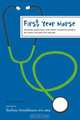 First Year Nurse: Wisdom, Warnings, and What I Wish I