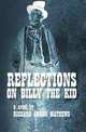 Reflections on Billy The Kid, Richard Arnon Mathews 