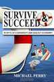 Survive and Succeed...In Spite of a Bankrupt and Bailout Economy, Michael Perry 