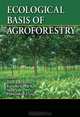 Ecological Basis of Agroforestry, 