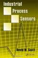 Industrial Process Sensors, David M. Scott 