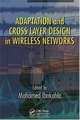 Adaptation and Cross Layer Design in Wireless Networks (Adaptation in Wireless Communications), 