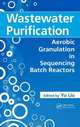 Wastewater Purification: Aerobic Granulation in Sequencing Batch Reactors, 