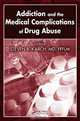 Addiction and the Medical Complications of Drug Abuse, 