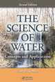 The Science of Water: Concepts and Applications, Second Edition, Frank R. Spellman 