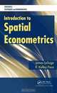 Introduction to Spatial Econometrics (Statistics: a Series of Textbooks and Monographs), James Le Sage, Robert Kelley Pace 