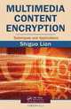 Multimedia Content Encryption: Techniques and Applications, Shiguo Lian 