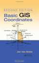 Basic GIS Coordinates, Second Edition, Jan Van Sickle 