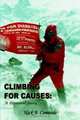 Climbing For Causes: A Personal Story, Nick B. Comande 