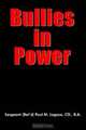 Bullies in Power, Sergeant (Ret