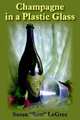 Champagne in a Plastic Glass, Susan "Sam" Legree 