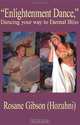 "Enlightenment Dance", Dancing Your Way to Eternal Bliss, Rosane Gibson (Hozuhni) 