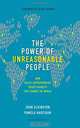 The Power of Unreasonable People: How Social Entrepreneurs Create Markets That Change the World, John Elkington, Pamela Hartigan 