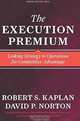The Execution Premium: Linking Strategy to Operations for Competitive Advantage, Robert S. Kaplan, David P. Norton 