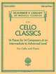 Cello Classics - Intermediate to Advanced Level: Schirmer