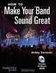 How To Make Your Band Sound Great, Bobby Owsinski 