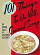 101 Things to do with Canned Soup, Stephanie Ashcraft, Donna Kelly 