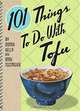 101 Things to Do with Tofu, Donna Kelly, Anne Tegtmeier 