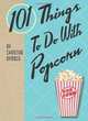 101 Things to do with Popcorn, Christina Dymock 