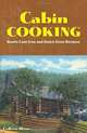 Cabin Cooking: Rustic Cast Iron and Dutch Oven Recipes, Colleen Sloan 