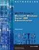 MCITP Guide to Microsoft Windows Server 2008 Administration, Exam #70-646 (Mcts Series), Michael Palmer 