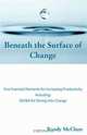 Beneath The Surface of Change: Five Essential Elements for Increasing Productivity, Randy McClure 