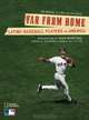 Far From Home: Latino Baseball Players in America, Tim Wendel, Jose Luis Villegas 