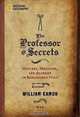 The Professor of Secrets: Mystery, Medicine, and Alchemy in Renaissance Italy, William Eamon 