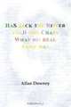 Has Jack the Ripper told you chaps what his real name was, Allan Downey 