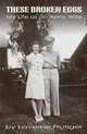 These Broken Eggs: My Life as an Army Wife, Laverne Frutiger 