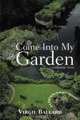 Come Into My Garden: Volume 2, Virgil Ballard 