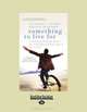 Something To Live For, Richard J. Leider 