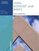 Using AutoCAD 2008 Basics, Ralph Grabowski 