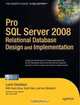 Pro SQL Server 2008 Relational Database Design and Implementation (Pro), Louis Davidson, Kevin Kline, Scott Klein, Kurt Windisch 