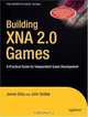Building XNA 2.0 Games: A Practical Guide for Independent Game Development (Books for Professionals by Professionals), James Silva, John Sedlak 
