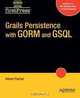 Grails Persistence with GORM and GSQL, Robert Fischer 