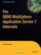 Pro (IBM) WebSphere Application Server 7 Internals, Colin Renouf 
