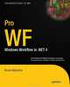 Pro WF: Windows Workflow in .NET 4.0, Bruce Bukovics 