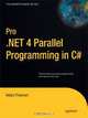 Pro .NET 4 Parallel Programming in C#, Adam Freeman 