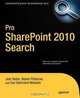 Pro SharePoint 2010 Search, Josh Noble, Robert Piddocke, Dan Bakmand-Mikalski 