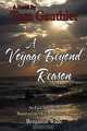 A Voyage Beyond Reason: Based on the Original Journals of Benjamin Wade, Tom Gauthier 