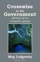 Crosswise to the Government: Memoir of an innocent spouse, Meg Ledgeway 