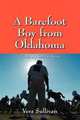 A Barefoot Boy from Oklahoma: The Dewey Sullivan Story, Vera Sullivan 